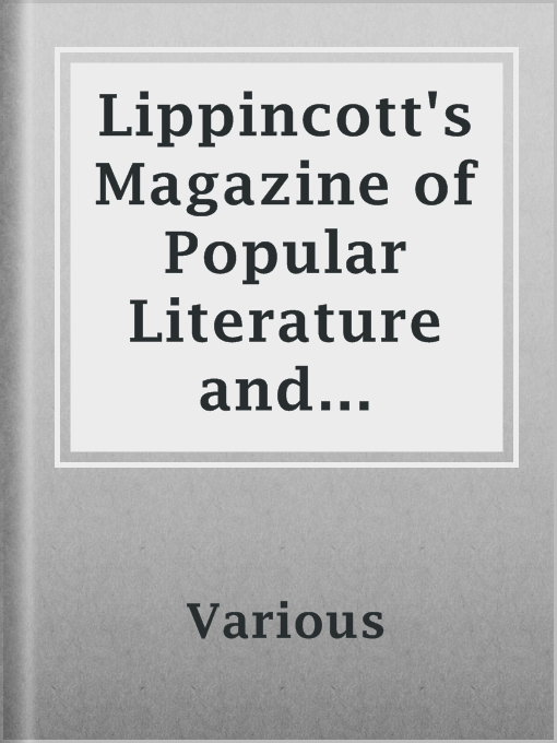 Title details for Lippincott's Magazine of Popular Literature and Science, Volume 22. October, 1878. by Various - Available